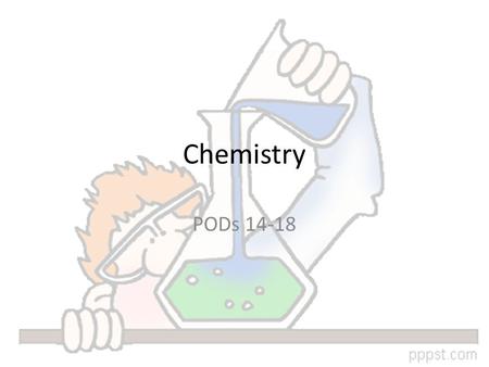 Chemistry PODs 14-18. POD #148/24/2015 8/25/2015 GALILEO TESTING NO POD.