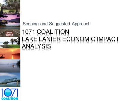 Scoping and Suggested Approach. The team of Bleakly Advisory Group, PBS&J and Dr. Bruce Seaman were hired by the 1071 Coalition to prepare an analysis.