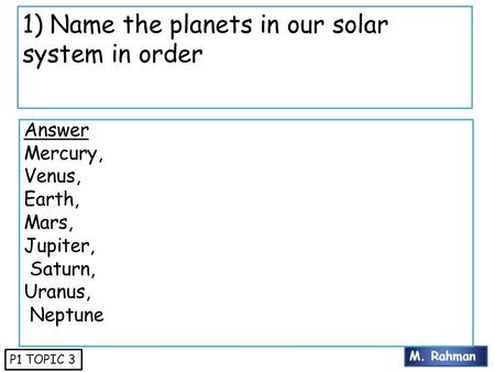 1) Name the planets in our solar system in order