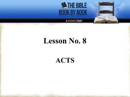 Lesson No. 8 ACTS. KEY WORD—“WITNESS” (Occurs 30 Times). KEY VERSE—Acts 1:8. KEY PHRASE—“THE GOSPEL OF THE HOLY SPIRIT.”