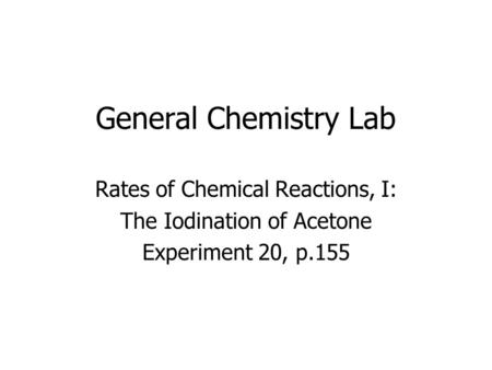 General Chemistry Lab Rates of Chemical Reactions, I: