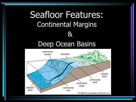 Continental Margins & Deep Ocean Basins