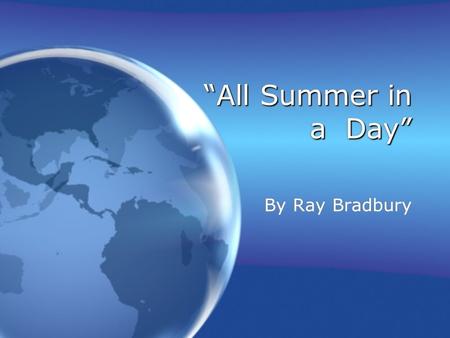 “All Summer in a Day” By Ray Bradbury. Please answer the following questions about setting in your readers/writers notebook (Be sure to write the date.