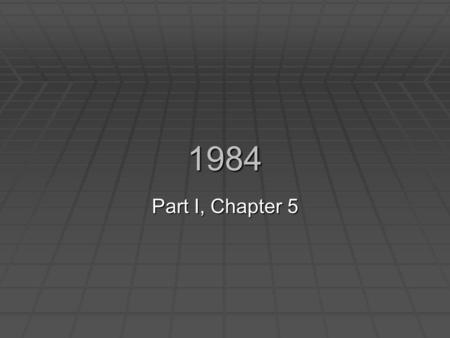 1984 Part I, Chapter 5. Journal 5  What do you look for in a friend? Would you be happy if you didn’t have any friends?