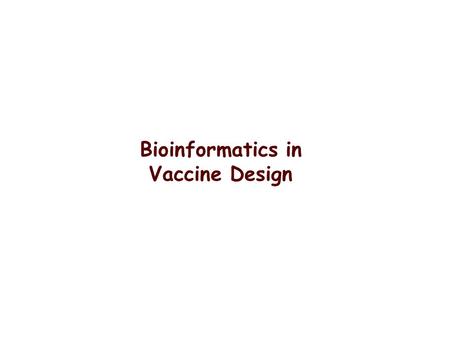 Bioinformatics in Vaccine Design