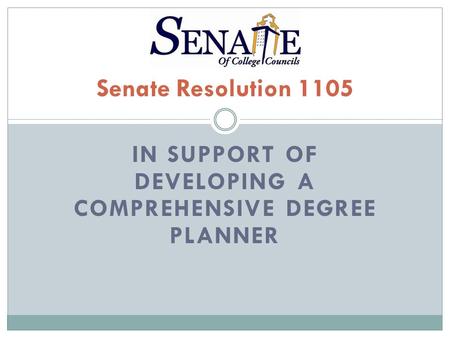 IN SUPPORT OF DEVELOPING A COMPREHENSIVE DEGREE PLANNER Senate Resolution 1105.