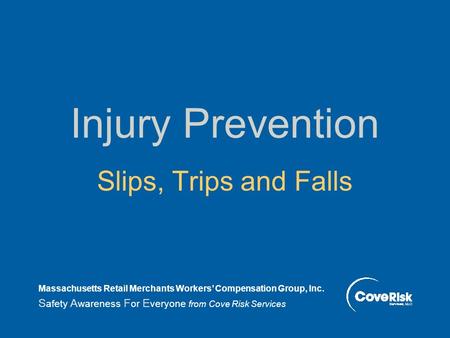 Injury Prevention Slips, Trips and Falls