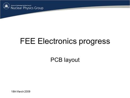 FEE Electronics progress PCB layout 18th March 2009.