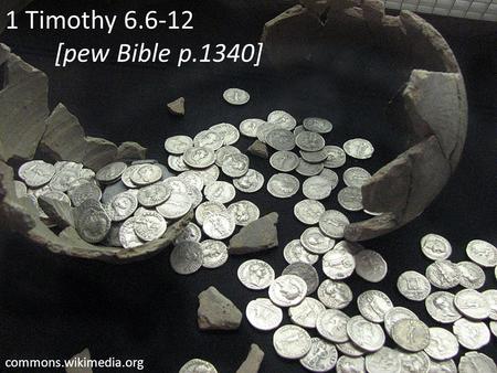 1 Timothy 6.6-12 [pew Bible p.1340] commons.wikimedia.org.