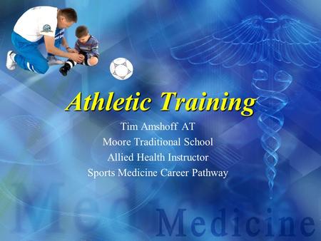 Athletic Training Tim Amshoff AT Moore Traditional School Allied Health Instructor Sports Medicine Career Pathway.