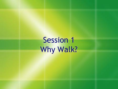 Session 1 Why Walk?. Folders  Please place all handouts from sessions in your folder to help track progress and save information for the future.