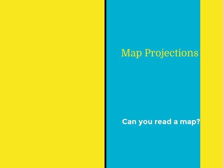 Map Projections Can you read a map?. Cartography ● The art and science of making maps, including data compilation, layout, and design. A stone tablet.