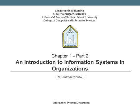 Kingdom of Saudi Arabia Ministry of Higher Education Al-Imam Muhammad Ibn Saud Islamic University College of Computer and Information Sciences 1 Chapter.