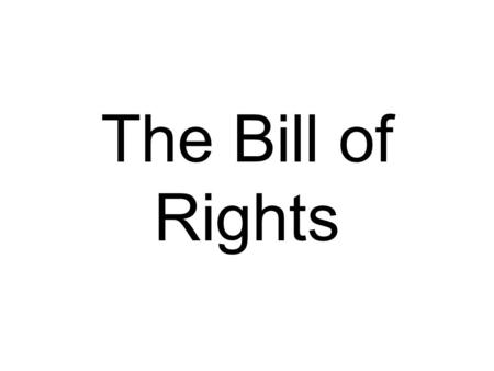 The Bill of Rights U.S. Constitution was ratified on June 21, 1788 ONLY because a “Bill of Rights” was to be added later.