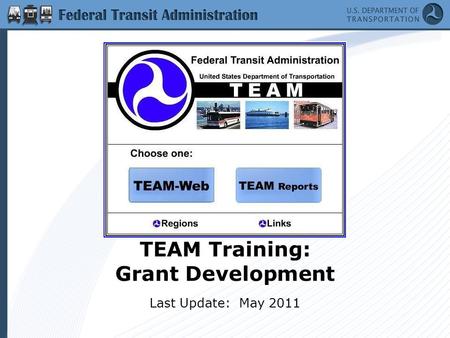 TEAM Training: Grant Development Last Update: May 2011.