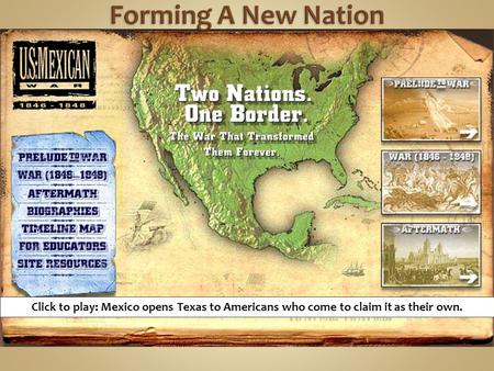 Click to play: Mexico opens Texas to Americans who come to claim it as their own.