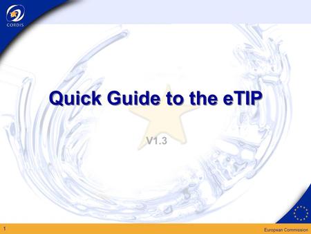 European Commission 1 Quick Guide to the eTIP V1.3.