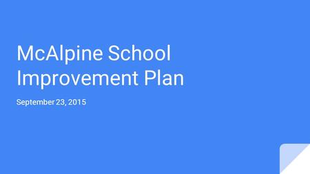 McAlpine School Improvement Plan September 23, 2015.