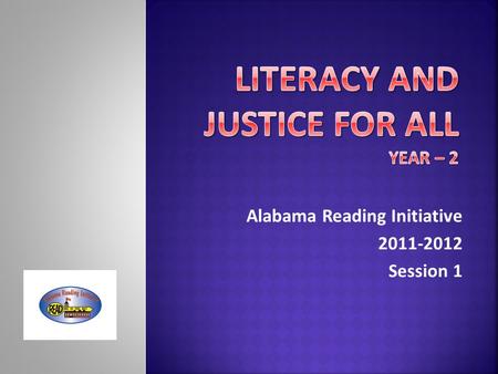 Alabama Reading Initiative 2011-2012 Session 1. Parameters: 1. All participants - no observers. 2. Use time wisely. 3. Stay focused. Please keep sidebar.