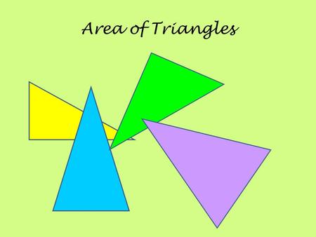 Area of Triangles. A triangle can be thought of as half of a parallelogram. If you cut the area of the parallelogram in half, you will get the area of.