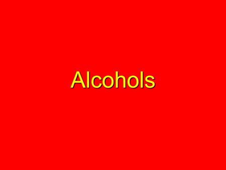 Alcohols. IUPAC Nomenclature of Alcohols Nomenclature The longest C chain with the –OH group attached to it is chosen as the parent group. The C atoms.