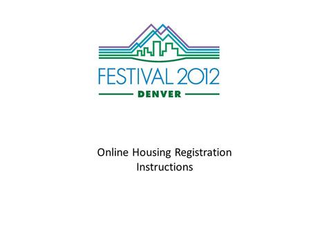 Online Housing Registration Instructions. The online housing reservation system will open on January 30 at 11:00 AM EST. Following are a set of screen.