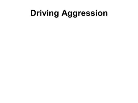 Driving Aggression. Introduction On August 24th, 2011, a Vancouver motorist was punched by an irate driver. The irate driver then used his vehicle to.