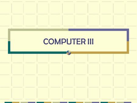 COMPUTER III. Fundamental Concepts of Programming Control Structures Sequence Selection Iteration Flowchart Construction Introduction to Visual Basic.