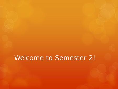 Welcome to Semester 2!. It’s not just about getting accepted into college….. What else do you need to be thinking about?