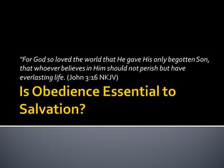 For God so loved the world that He gave His only begotten Son, that whoever believes in Him should not perish but have everlasting life. (John 3:16 NKJV)