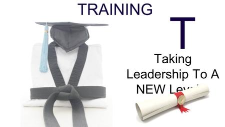 CERTIFIED INSTRUCTOR TRAINING Taking Leadership To A NEW Level... C.I. T.