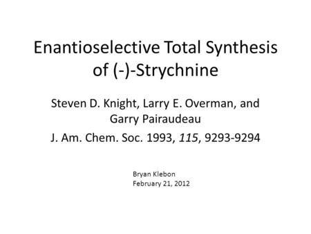 Enantioselective Total Synthesis of (-)-Strychnine