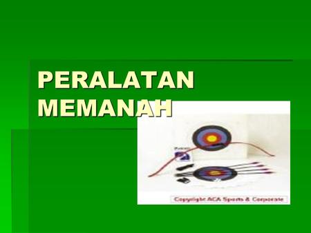 PERALATAN MEMANAH.