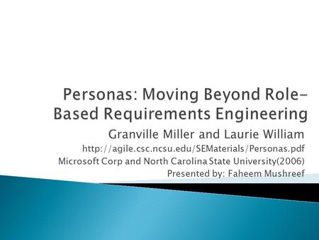 Granville Miller and Laurie William  Microsoft Corp and North Carolina State University(2006) Presented.