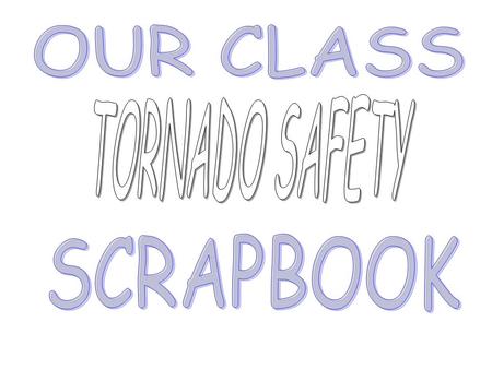 How do we stay safe? Get on your knees, head down, & covered with your hands.