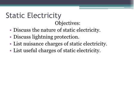 Static Electricity Objectives: