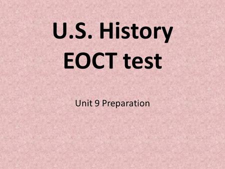 U.S. History EOCT test Unit 9 Preparation. SSUSH 21.