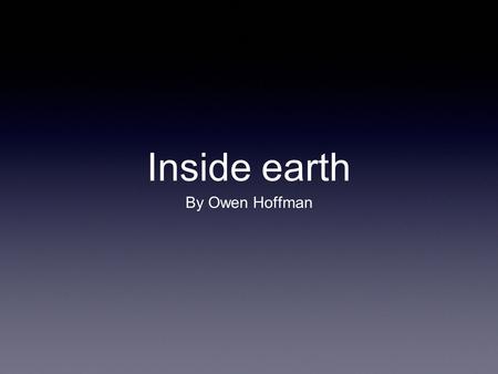 Inside earth By Owen Hoffman. Seismographs and seismograms Scientists study earthquakes to find out what the earth is like under the crust. To find out.