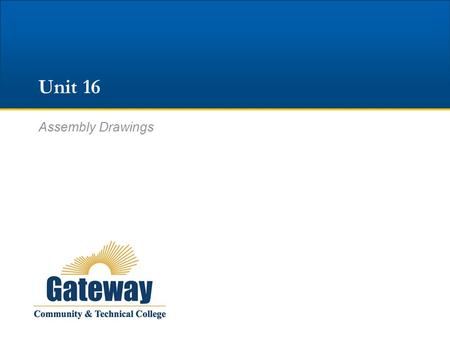 Unit 16 Assembly Drawings.