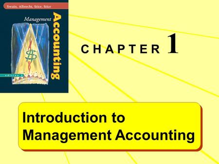 Introduction to Management Accounting Introduction to Management Accounting C H A P T E R 1.