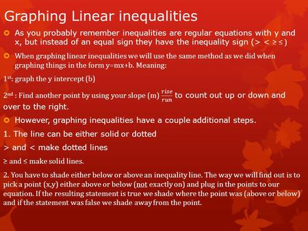 Graphing Linear inequalities. Practice Graphing.