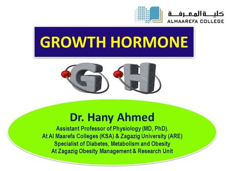 GROWTH HORMONE Dr. Hany Ahmed