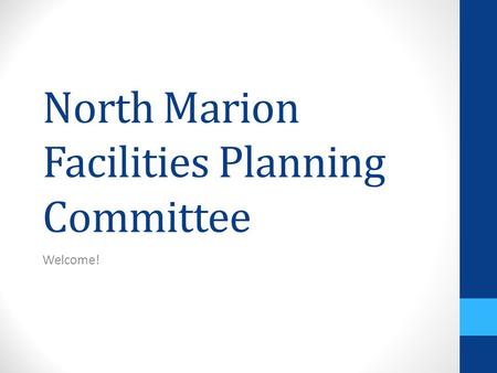 North Marion Facilities Planning Committee Welcome!