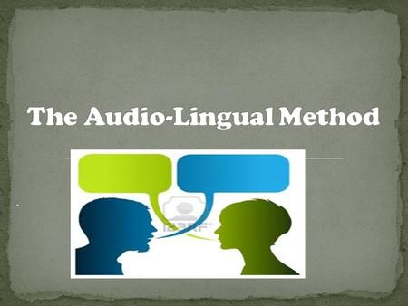 . Principles language learning is habit-formation mistakes are bad and should be avoided, as they make bad habits language skills are learned more effectively.