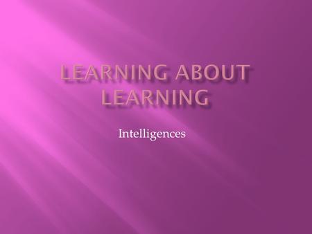 Intelligences. When it comes to getting things done in the real world there is clearly more at stake than IQ.