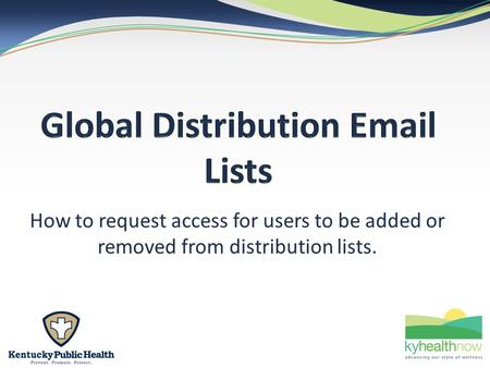 How to request access for users to be added or removed from distribution lists.