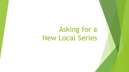 Asking for a New Local Series. 25.Local series authority records  SHARE Bibliographic Services staff will create local series authority records in the.