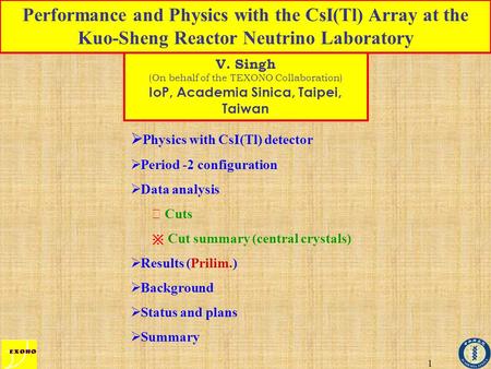 1 Performance and Physics with the CsI(Tl) Array at the Kuo-Sheng Reactor Neutrino Laboratory  Physics with CsI(Tl) detector  Period -2 configuration.