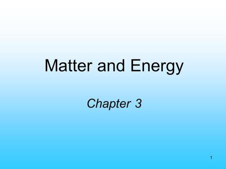 1 Matter and Energy Chapter 3. 2 Properties Characteristics of the substance under observation Properties can be either ¬directly observable or ­the manner.