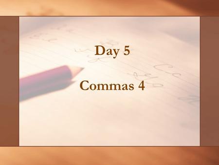 Day 5 Commas 4. I.To Set Off Dialogue  Set off exact words of a speaker from the rest of the sentence.  Examples:  The firefighter said, “When we cannot.